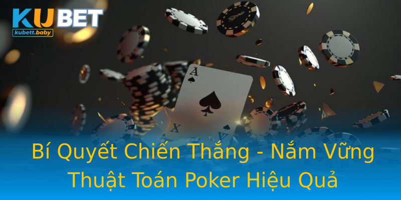 Bí Quyết Chiến Thắng - Nắm Vững Thuật Toán Poker Hiệu Quả Bí Quyết Chiến Thắng - Nắm Vững Thuật Toán Poker Hiệu Quả