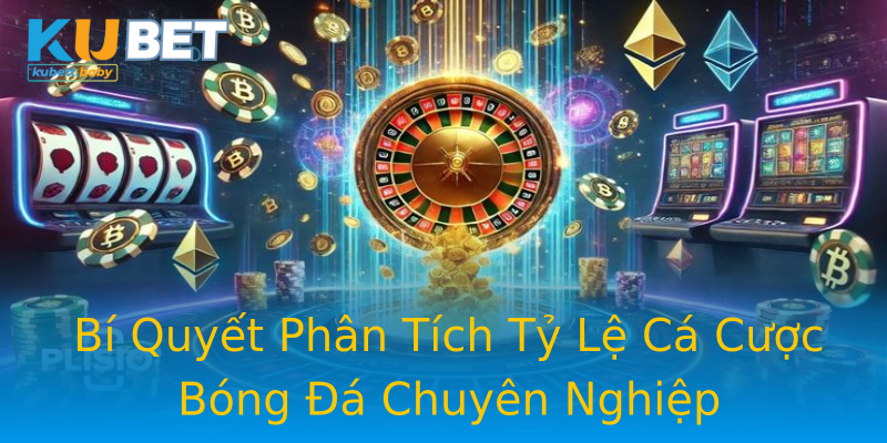 Bí Quyết Phân Tích Tỷ Lệ Cá Cược Bóng Đá Chuyên Nghiệp Bí Quyết Phân Tích Tỷ Lệ Cá Cược Bóng Đá Chuyên Nghiệp