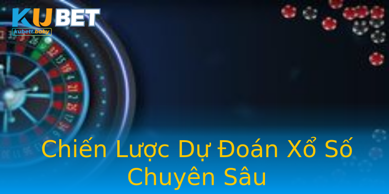 Chiến Lược Dự Đoán Xổ Số Chuyên Sâu Chiến Lược Dự Đoán Xổ Số Chuyên Sâu