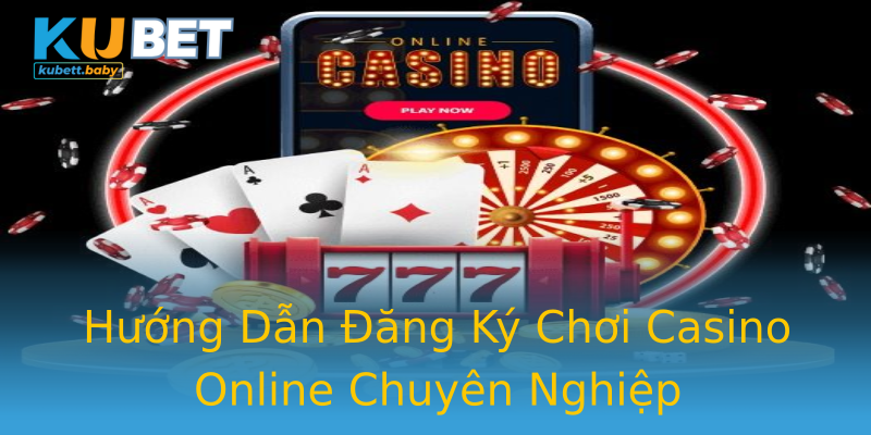 Hướng Dẫn Đăng Ký Chơi Casino Online Chuyên Nghiệp Hướng Dẫn Đăng Ký Chơi Casino Online Chuyên Nghiệp