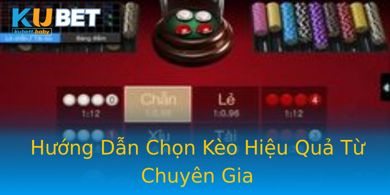 Hướng Dẫn Chọn Kèo Hiệu Quả Từ Chuyên Gia Hướng Dẫn Chọn Kèo Hiệu Quả Từ Chuyên Gia