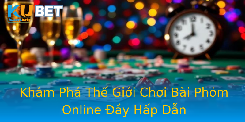 Khám Phá Thế Giới Chơi Bài Phỏm Online Đầy Hấp Dẫn Khám Phá Thế Giới Chơi Bài Phỏm Online Đầy Hấp Dẫn