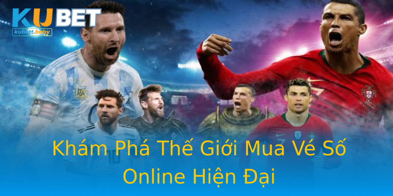 Khám Phá Thế Giới Mua Vé Số Online Hiện Đại Khám Phá Thế Giới Mua Vé Số Online Hiện Đại