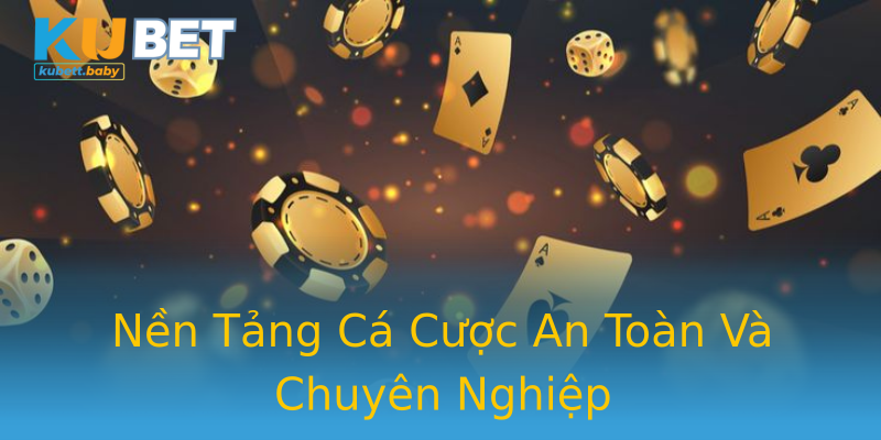 Nền Tảng Cá Cược An Toàn Và Chuyên Nghiệp Nền Tảng Cá Cược An Toàn Và Chuyên Nghiệp