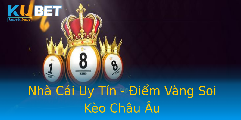 Nhà Cái Uy Tín - Điểm Vàng Soi Kèo Châu Âu Nhà Cái Uy Tín - Điểm Vàng Soi Kèo Châu Âu