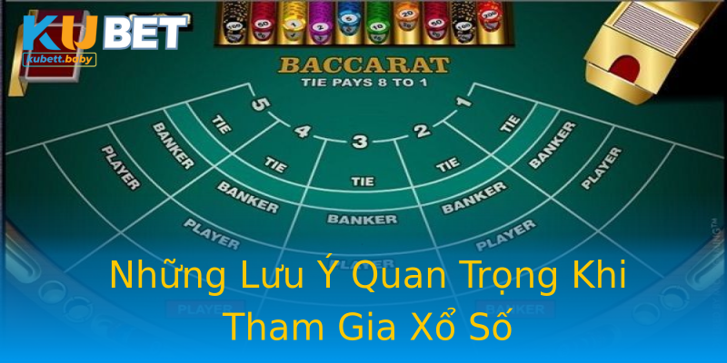 Những Lưu Ý Quan Trọng Khi Tham Gia Xổ Số Những Lưu Ý Quan Trọng Khi Tham Gia Xổ Số