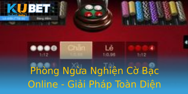 Phòng Ngừa Nghiện Cờ Bạc Online - Giải Pháp Toàn Diện Phòng Ngừa Nghiện Cờ Bạc Online - Giải Pháp Toàn Diện