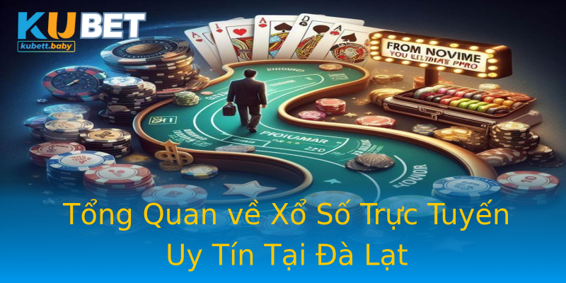 Tổng Quan về Xổ Số Trực Tuyến Uy Tín Tại Đà Lạt Tổng Quan về Xổ Số Trực Tuyến Uy Tín Tại Đà Lạt